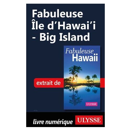 Fabuleuse Ile D'hawai'i - Big Island