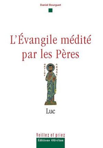 L'évangile Médité Par Les Pères - Luc