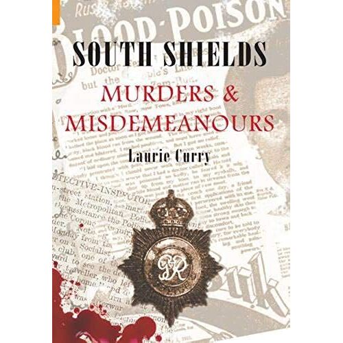 South Shields Murders & Misdemeanours