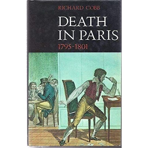 Death In Paris: The Records Of The Basse-Ge?Ole De La Seine, October 1795-September 1801, Vend±Emiaire Year Iv-Fructidor Year Ix