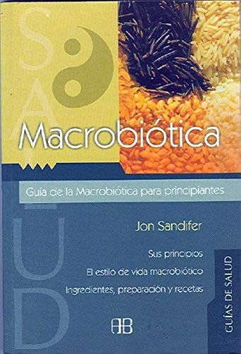 Sandifer, J: Macrobiótica : Guía Para Principiantes : Sistem