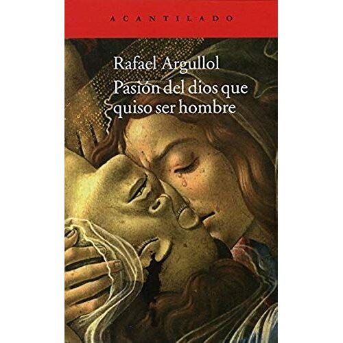 Pasión Del Dios Que Quiso Ser Hombre