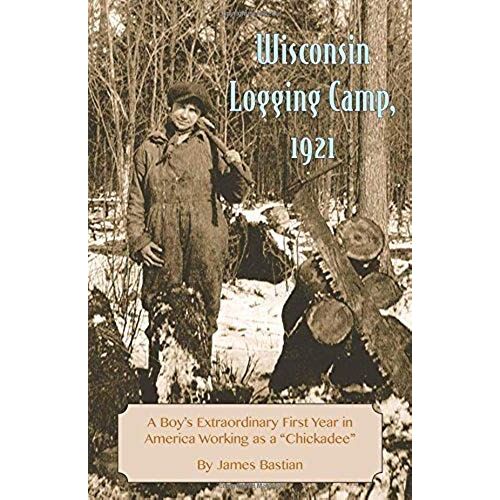Wisconsin Logging Camp, 1921