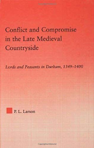 Conflict And Compromise In The Late Medieval Countryside