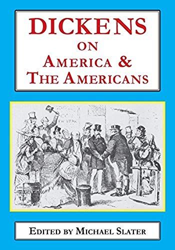 Dickens On America & The Americans