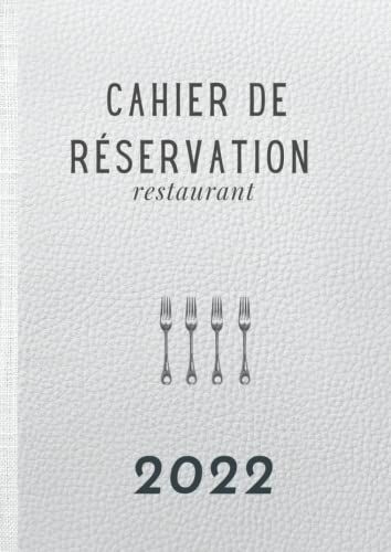 Cahier De Réservation Restaurant 2022: Agenda Avec 2 Pages Par Jour Du Vendredi Au Dimanche Et Jours Fériés, Jours De La Semaine Non Fériés 1 Page. ... De 550 Pages Au Format A4 (French Edition)
