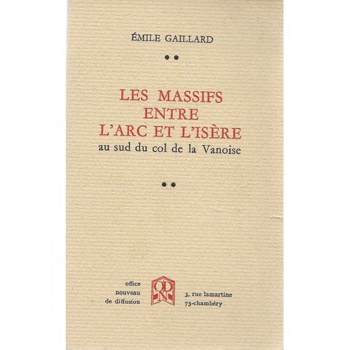Les Massifs Entre L Arc Et L Isere Au Sud Du Col De La Vanoise Tome 2