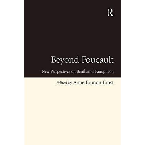 Beyond Foucault: New Perspectives On Bentham's Panopticon
