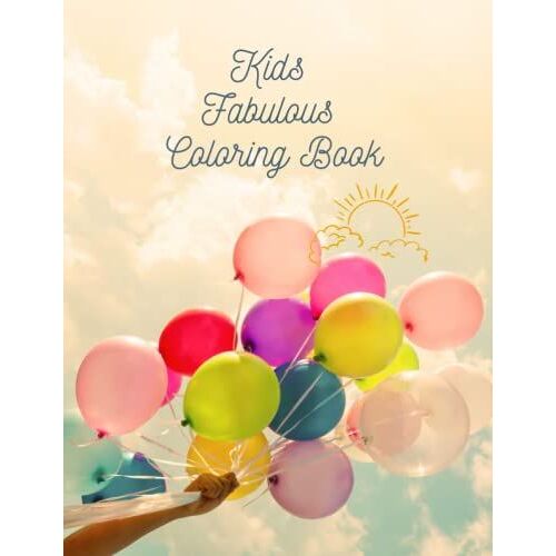 Kids Fabulous Coloring Book, 100 Sheets, Paperback 8 X 11 With Color Graphics: For Boys And Girls, Toddlers And Kids