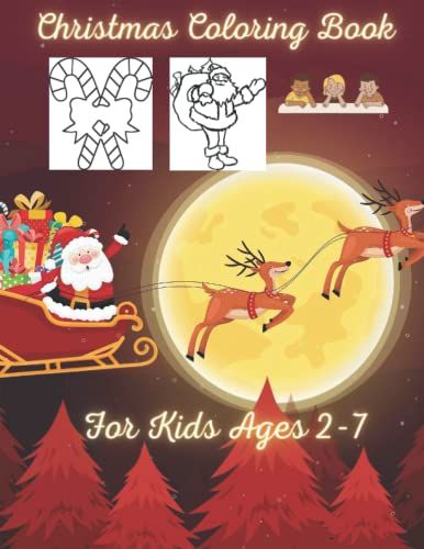 Christmas Coloring Pages For Kids Ages 2-7: Cute Designs Holiday Christmas Coloring Book For Toddlers And Kids /Relaxation Xmas Holiday Gift For Kids, ... Mazes, Puzzles, Word Search ,Tic Tac Toe.