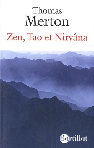 Zen, Tao Et Nirvâna - Esprit Et Contemplation En Extrême-Orient