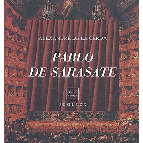 Pablo De Sarasate (1844-1908) - Le Violoniste Basque Virtuose