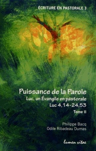 Puissance De La Parole - Tome 2 : Luc, Un Evangile En Pastorale - Luc 4, 14-24, 53