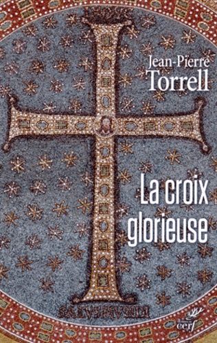 La Croix Glorieuse - Libres Méditations Pour Le Temps De Pâques