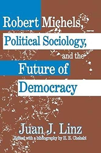 Robert Michels, Political Sociology And The Future Of Democracy