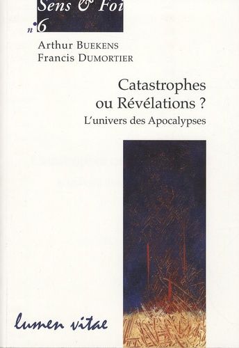 Catastrophes Ou Révélations ? - L'univers Des Apocalypses