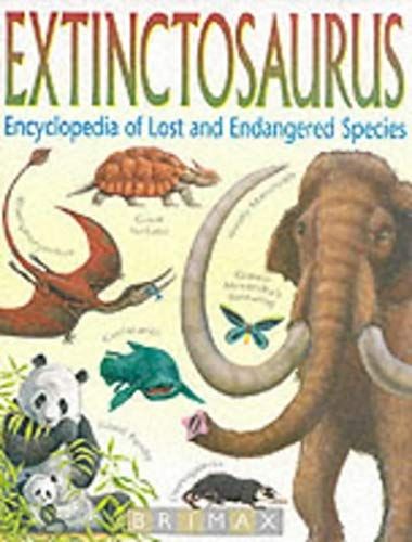Extinctosaurus: Encyclopedia Of Lost And Endangered Species (Animal Zone)