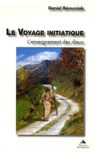 Le Voyage Initiatique - L'enseignement Des Dieux