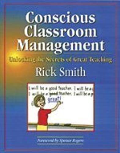 Conscious Classroom Management: Unlocking The Secrets Of Great Teaching