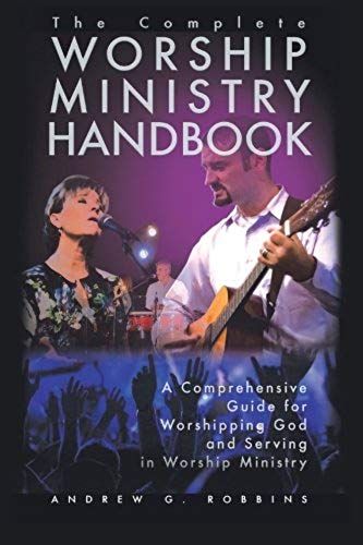 The Complete Worship Ministry Handbook