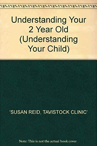 Understanding Your 2 Year Old (Understanding Your Child)