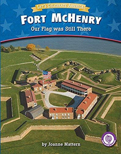 Fort Mchenry: Our Flag Was Still There