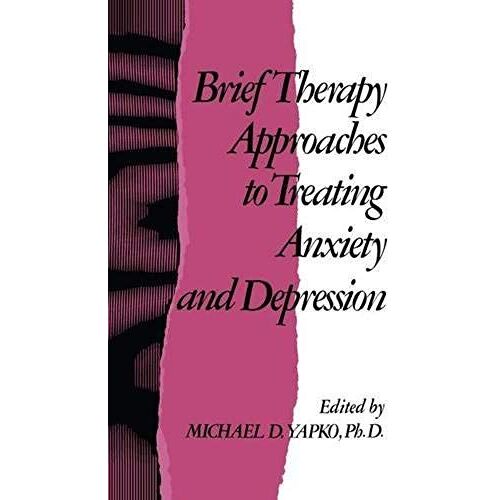 Brief Therapy Approaches To Treating Anxiety And Depression
