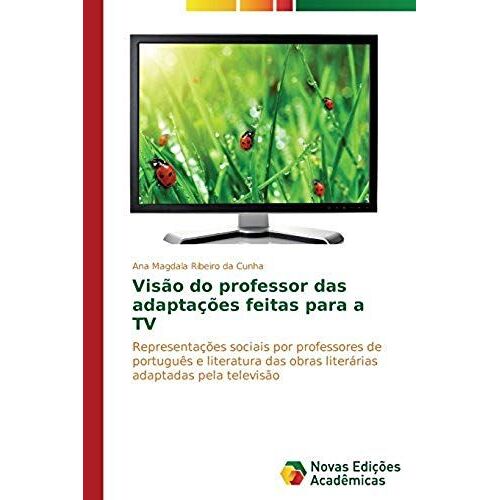 Visão Do Professor Das Adaptações Feitas Para A Tv
