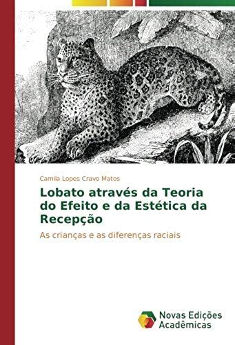 Lobato Através Da Teoria Do Efeito E Da Estética Da Recepção