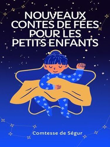 Nouveaux Contes De Fées Pour Les Petits Enfants