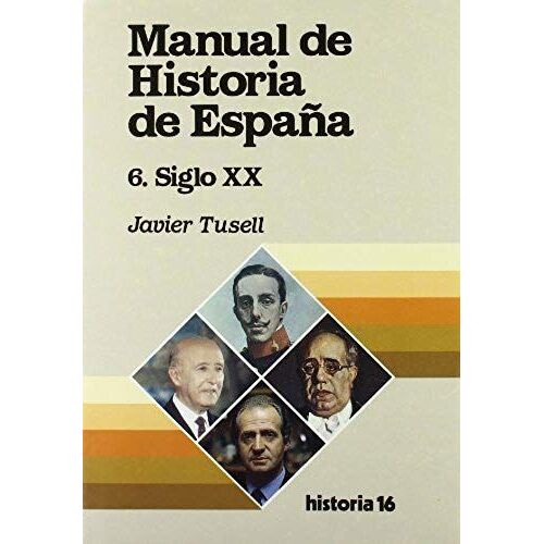 Manual De Historia De España : Siglo Xx