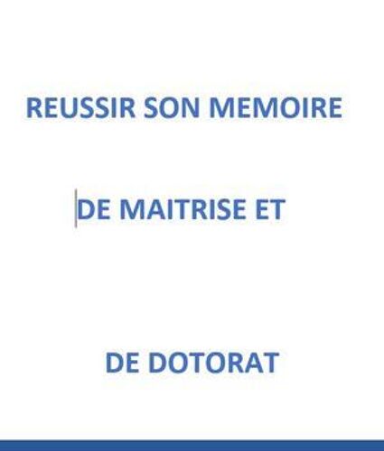 Réussir Son Mémoire De Maitrise Et Doctorat