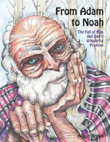 From Adam To Noah: The Fall Of Man And God's Wonderful Promise