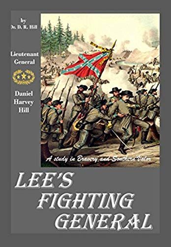 Lee's Fighting General: A Study Of Bravery And Southern Valor (A Study In Bravery And Southern Valor)