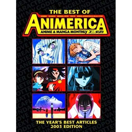 The Best Of Animerica Anime & Manga Monthly: The Year's Best Articles