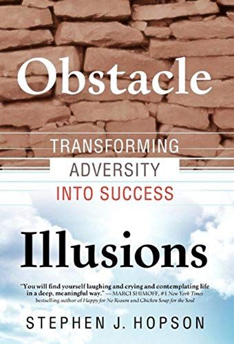 Obstacle Illusions; Transforming Adversity Into Success