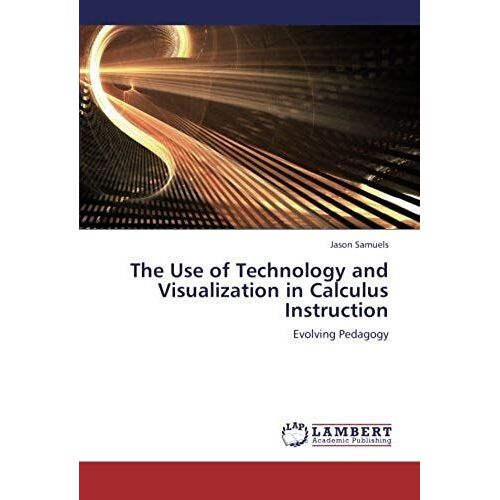 The Use Of Technology And Visualization In Calculus Instruction