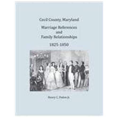 Cecil County, Maryland, Marriage References And Family Relationships, 1825-1850