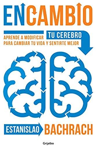 Encambio: Aprende A Modificar Tu Cerebro Para Cambiar Tu Vida Y Sentirte Mejor / On The Other Hand