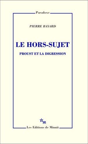 Le Hors-Sujet. Proust Et La Digression