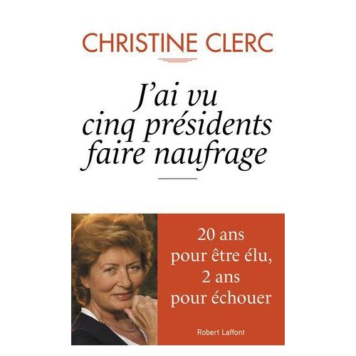 J'ai Vu Cinq Présidents Faire Naufrage