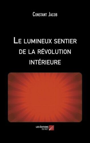 Le Lumineux Sentier De La Révolution Intérieure