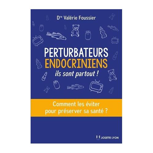Perturbateurs Endocriniens - Ils Sont Partout !