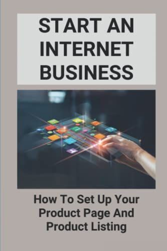 Start An Internet Business: How To Set Up Your Product Page And Product Listing