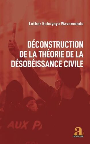 Déconstruction De La Théorie De La Désobéissance Civile