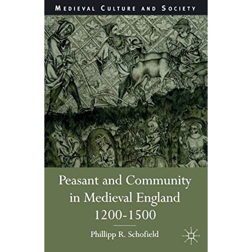Peasant And Community In Medieval England, 1200-1500
