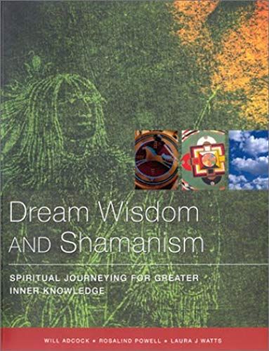 Dream Wisdom And Shamanic Journeys