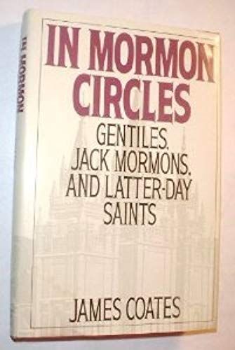 In Mormon Circles: Gentiles, Jack Mormons, And Latter-Day Saints