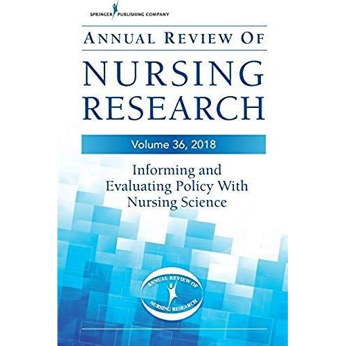 Annual Review Of Nursing Research, Volume 36