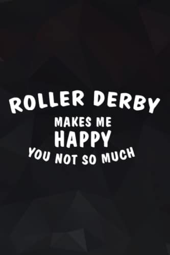 Roller Derby Makes Me Happy You Not So Much Funny Sport Gift Family Notebook Planner: Roller Derby, Notebook Small Pocket Notepads For School Office Home Travel Gift Supplies,Daily